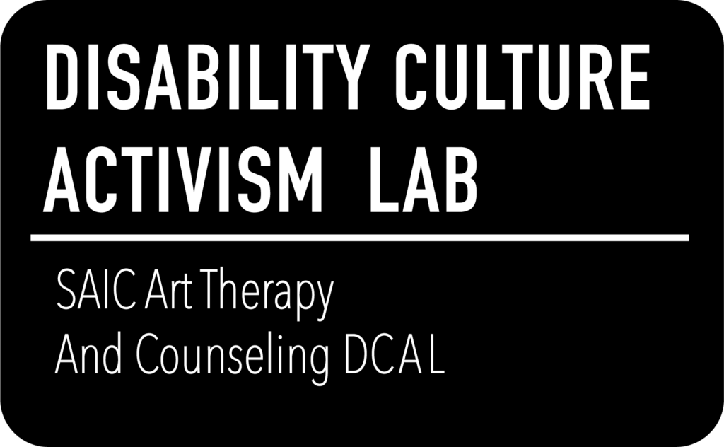 Logo. Text says "Disability Culture Activism Lab. SAIC Art Therapy and Counseling/"