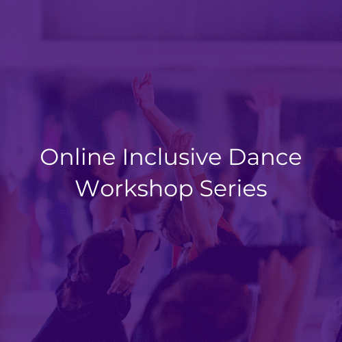 Image is a purple graphic with white text that reads "Online Inclusive Dance Workshop Series"