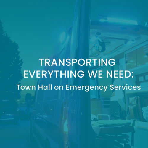 The open bay doors of an ambulance. Text reads "Transporting Everything We Need: Town Hall on Emergency Services"