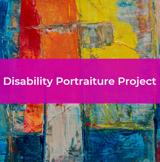 Colorful painted wood planks. White text reads "Disability Portraiture Project"
