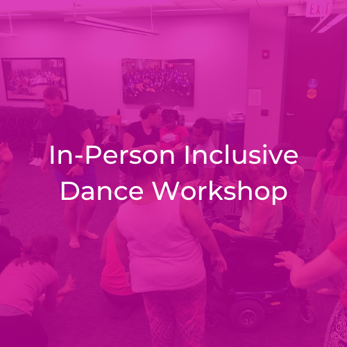 Group of people dancing together. Text reads, "In-Person Inclusive Dance Workshop"