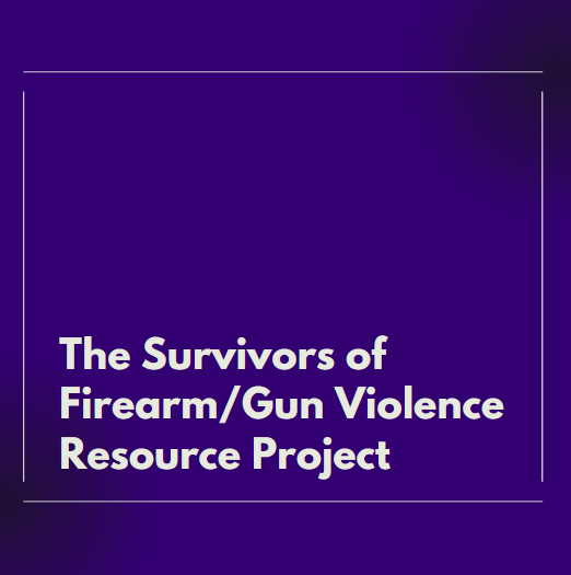 Text, "The Survivors of Firearm/Gun Violence Resource Project"