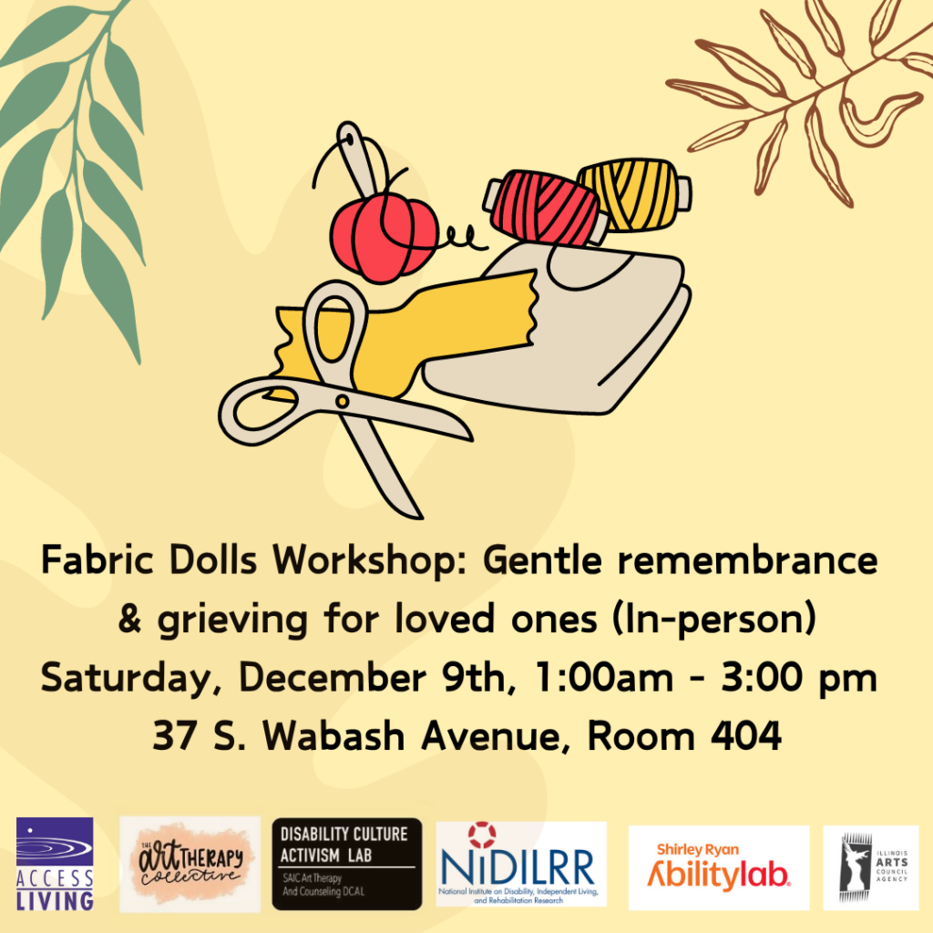 Black text on a light yellow background. Text reads "Fabric Dolls Workshop: Gentle remembrance and grieving for loved ones (In-person). Saturday, December 9th, 11:00 am-3:00pm. 37 S. Wabash Avenue, Room 404." To the left of the text, there is an illustration of fabric, thread, and scissors. Along the bottom are logos for the event sponsors.