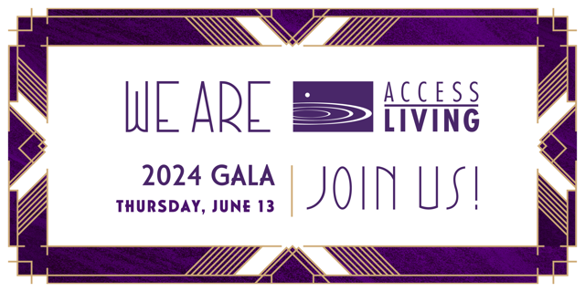 Purple and gold art deco border. Text reads, "We Are Access Living. 2024 Gala, Thursday, June 13, 2024 | Join Us!"