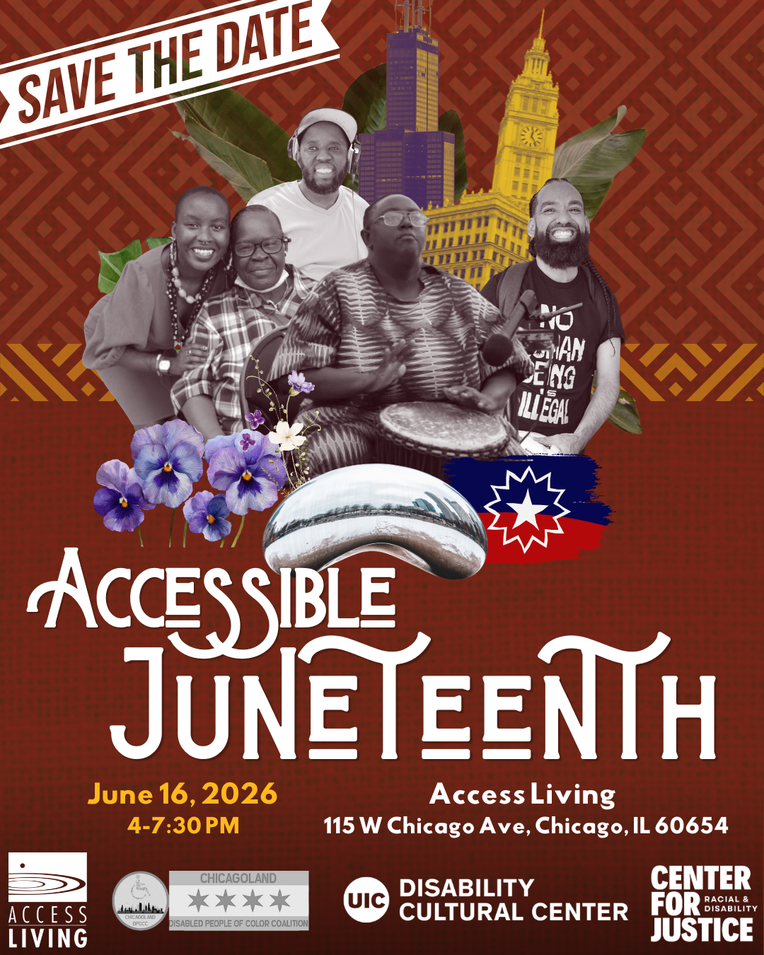 Save-the-date sign for Accessible Juneteenth. A vibrant collage on a red patterned background features Black disabled performers and activists, Chicago landmarks including the Sears Tower, Wrigley Building, and The Bean, leaves, violet flowers, and the blue, red, and white-starred Juneteenth flag. Large white text reads “Accessible Juneteenth.” Event details: June 16, 2026, from 4:00 to 7:30 PM at Access Living, 115 W Chicago Ave, Chicago, IL 60654. Logos for Access Living, the Chicagoland Disabled People of Color Coalition, the UIC Disability Cultural Center, and the Center for Racial and Disability Justice appear at the bottom.